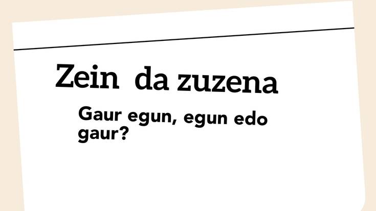 'Gaur egun', 'egun' edo 'gaur'?