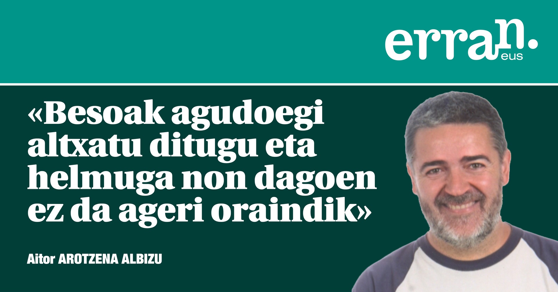 Helmuga baino lehen besoak goiti