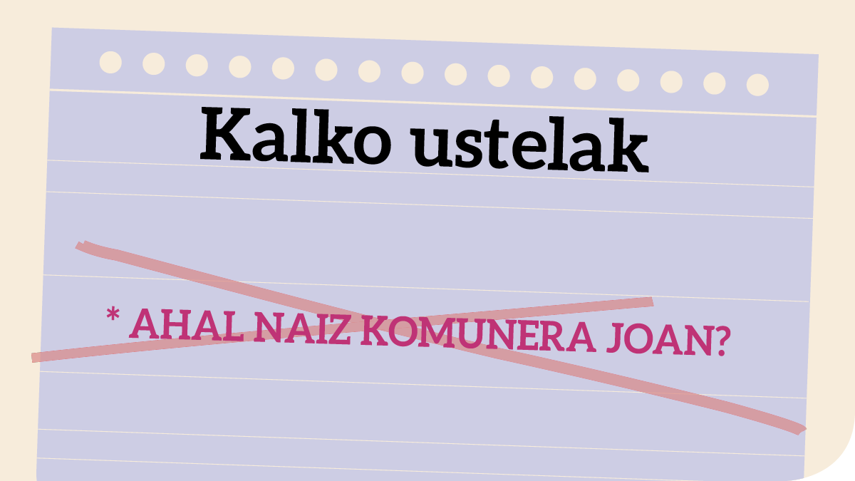 *Ahal naiz komunera joan? Ez!