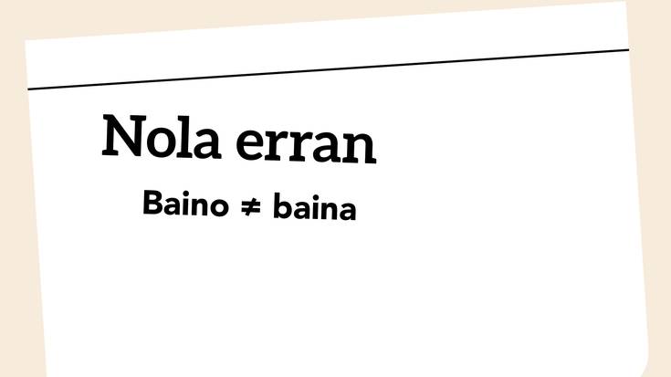 Baino ≠ baina