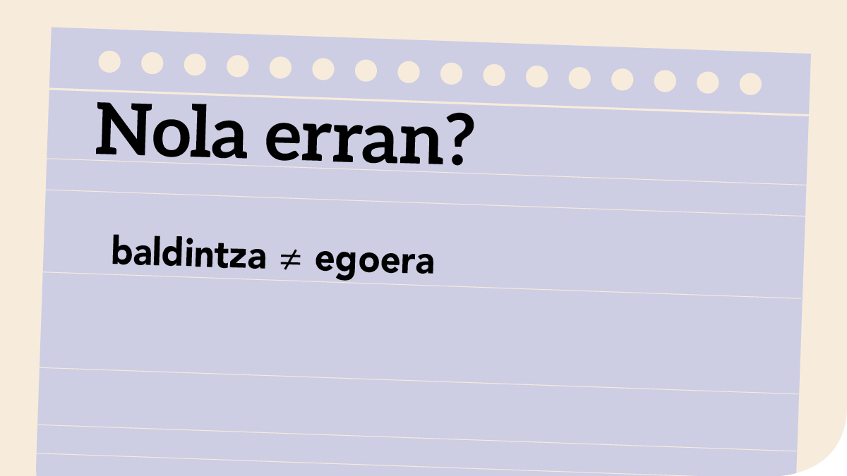 baldintza ≠ egoera