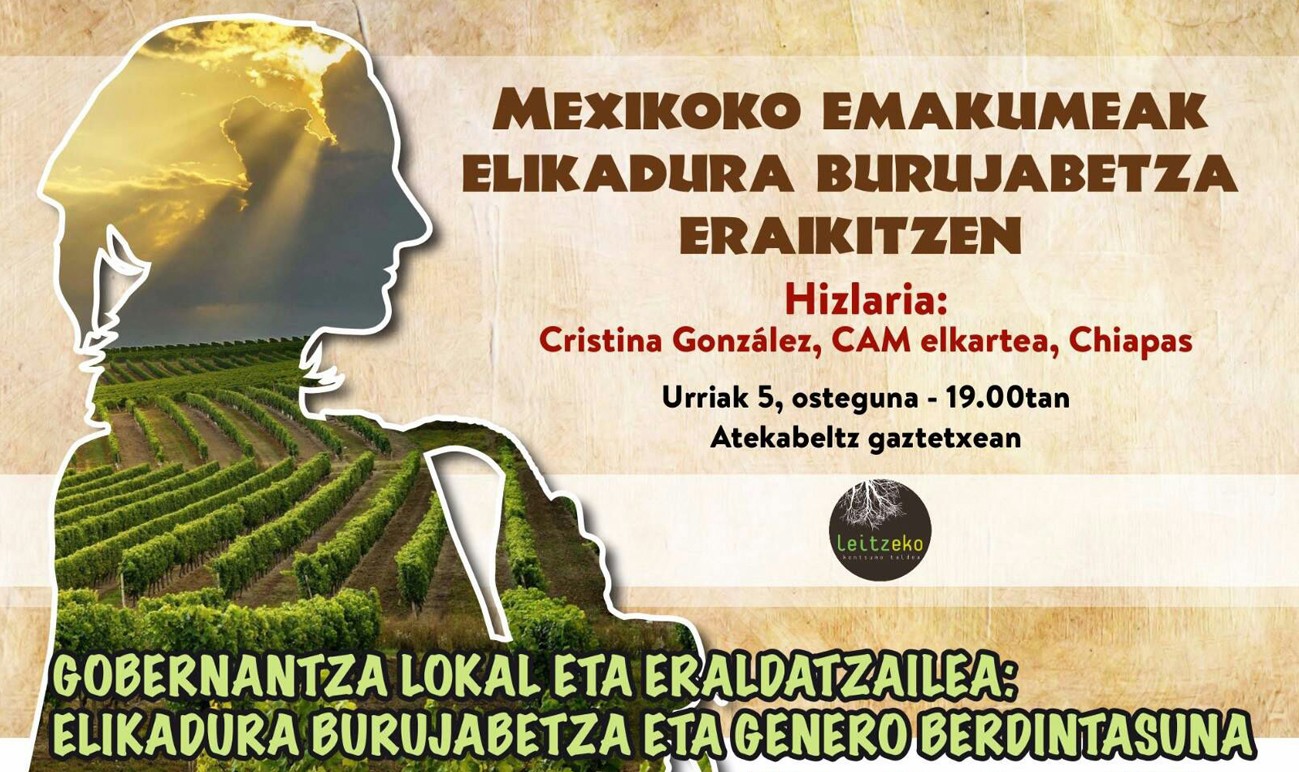 ‘Mexikoko emakumeak elikadura burujabetza eraikitzen’ hitzaldia eskainiko dute urriaren 5ean Leitzan