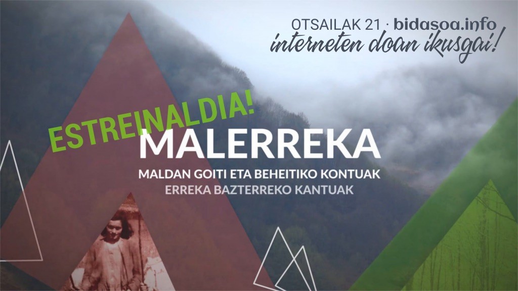 'Malerreka, maldan goiti eta beheitiko kontuak' dokumentala Interneten doan