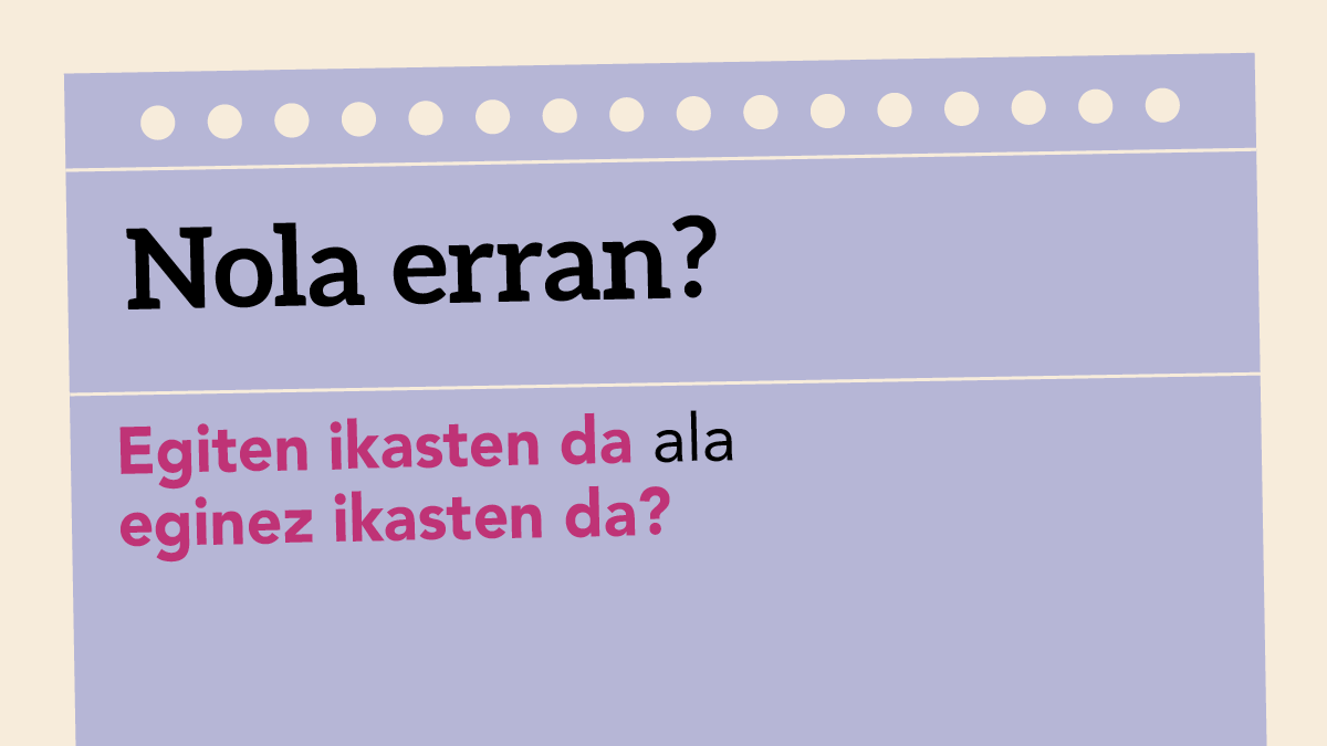'Egiten ikasten da' ala 'Eginez ikasten da'?