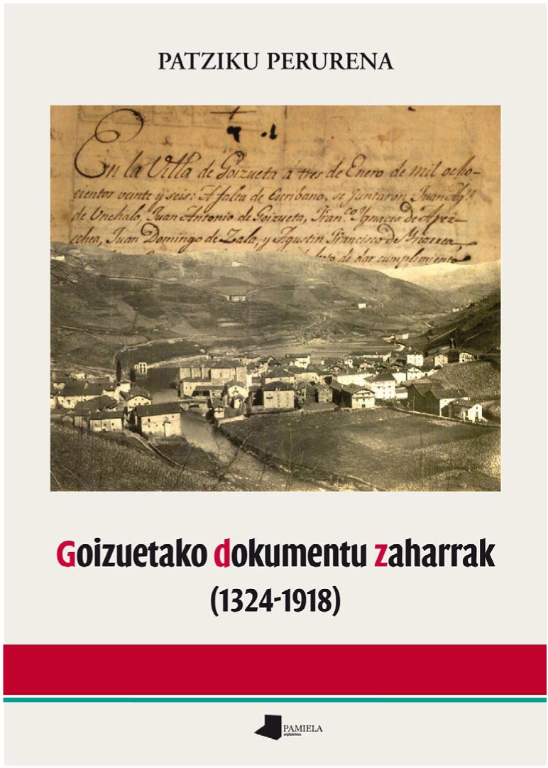 ‘Goizuetako dokumentu zaharrak’ argitara eman ditu Patziku Perurenak
