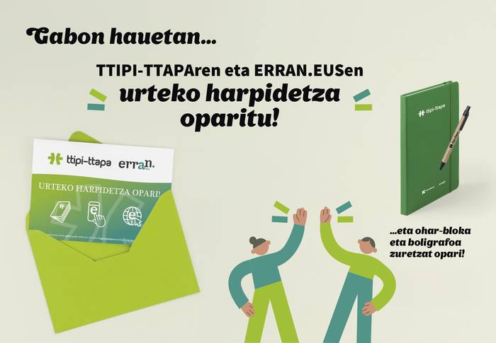 Eguberrietan oparitu TTIPI-TTAPAren eta ERRAN.EUSen harpidetza