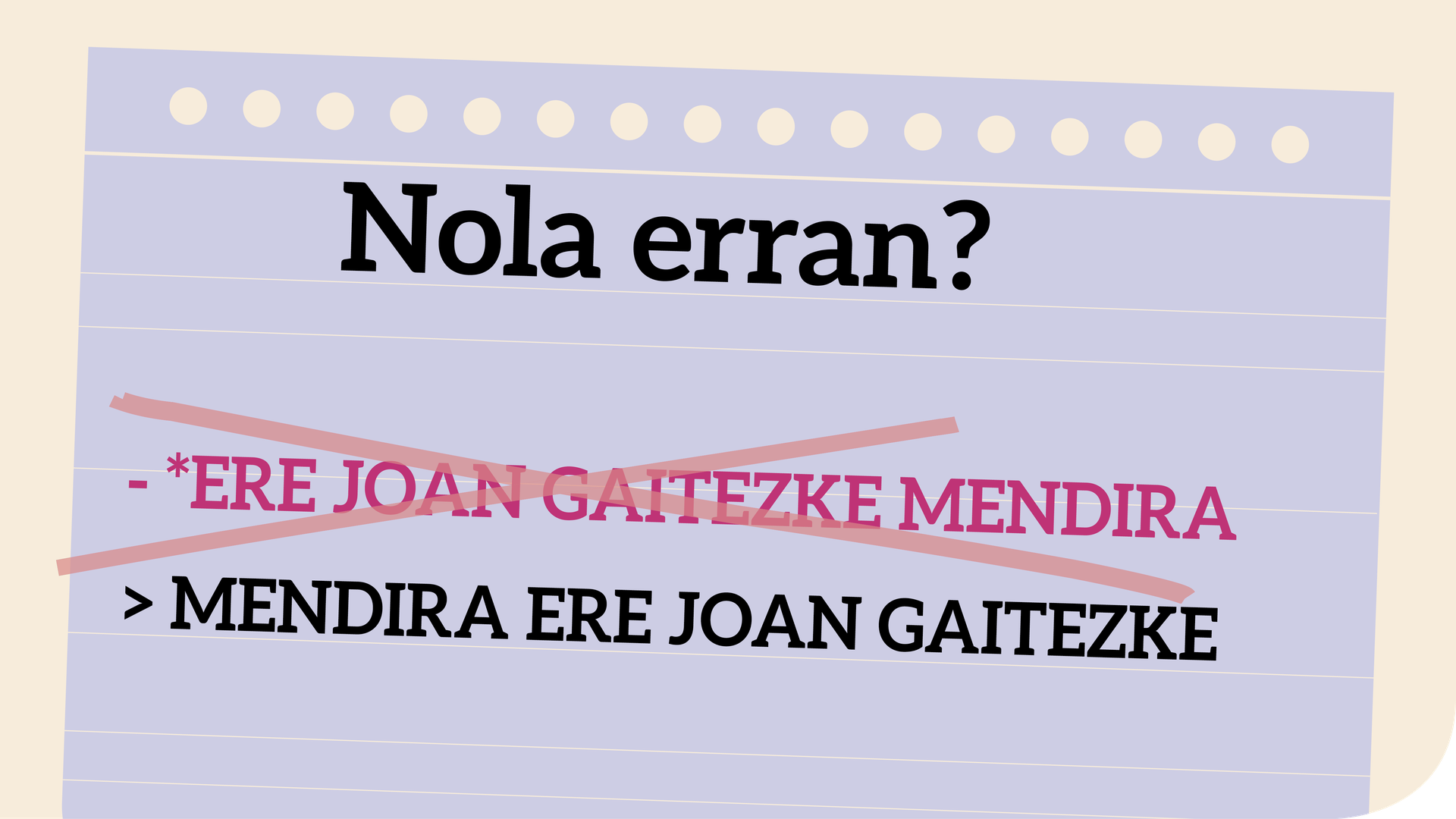 *'Ere joan gaitezke mendira' ala 'Mendira ere joan gaitezke'