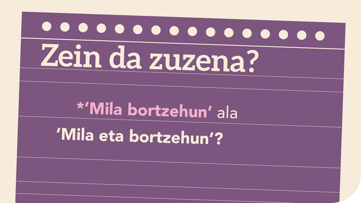 *’Mila bortzehun’ ala ‘Mila eta bortzehun’?