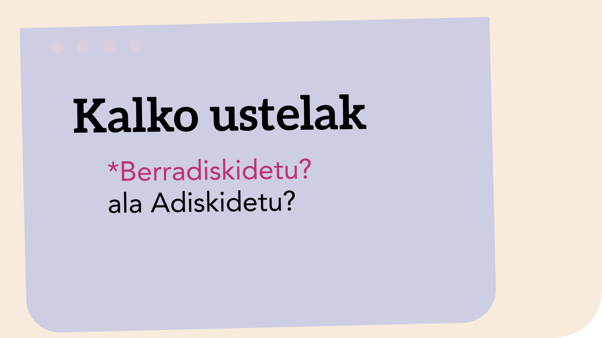 *Berradiskidetu? ala Adiskidetu?