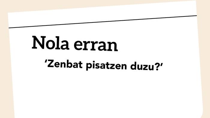 ‘Zenbat pisatzen duzu?’