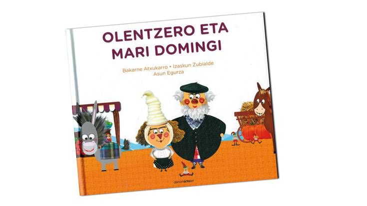 'Olentzero eta Mari Domingi' liburua argitaratu dute Izaskun Zubialde zubietarrak, Bakarne Atxukarrok eta Axun Egurzak