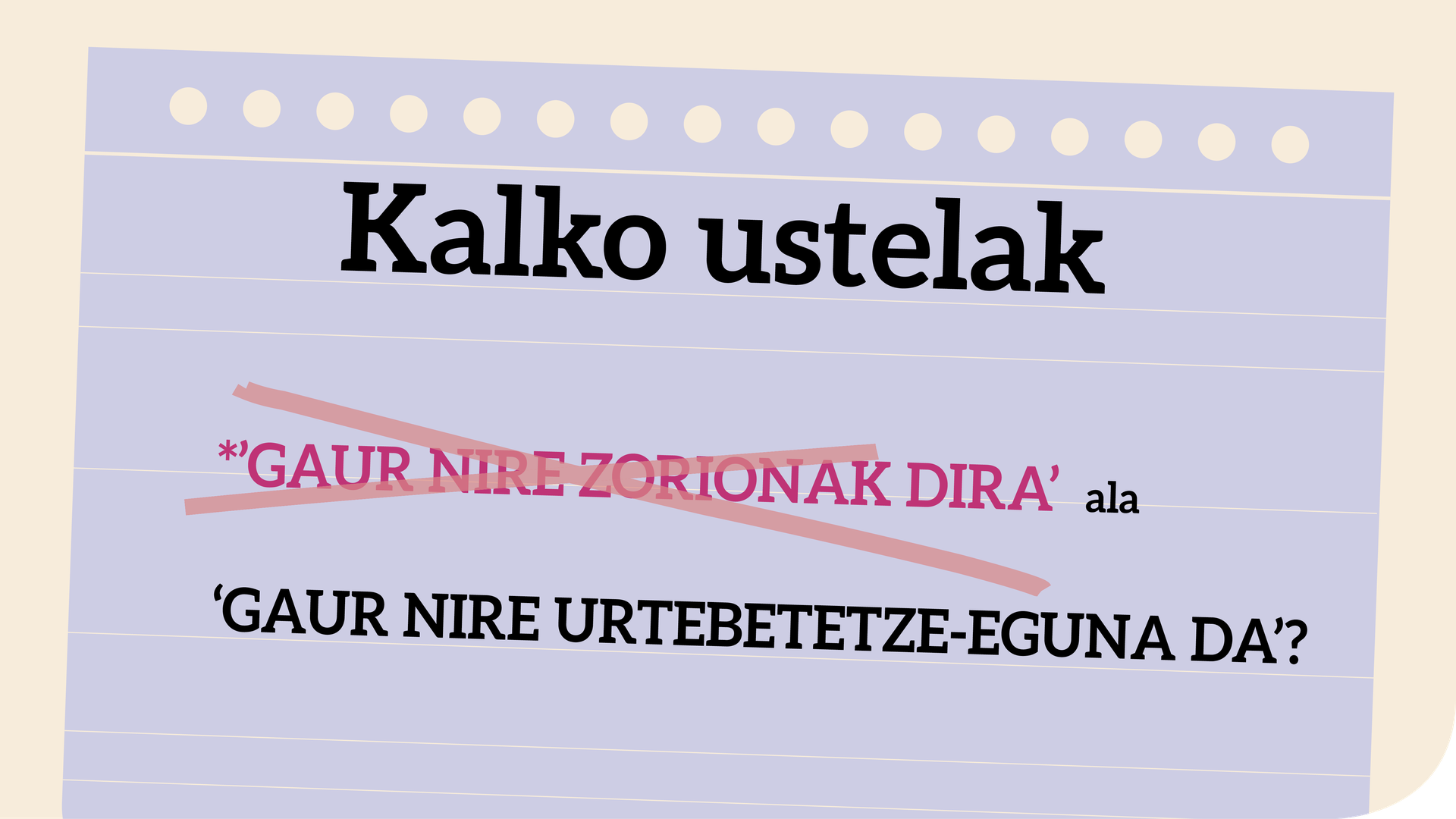 *’Gaur nire zorionak dira’  ala  ‘Gaur nire urtebetetze-eguna da’?