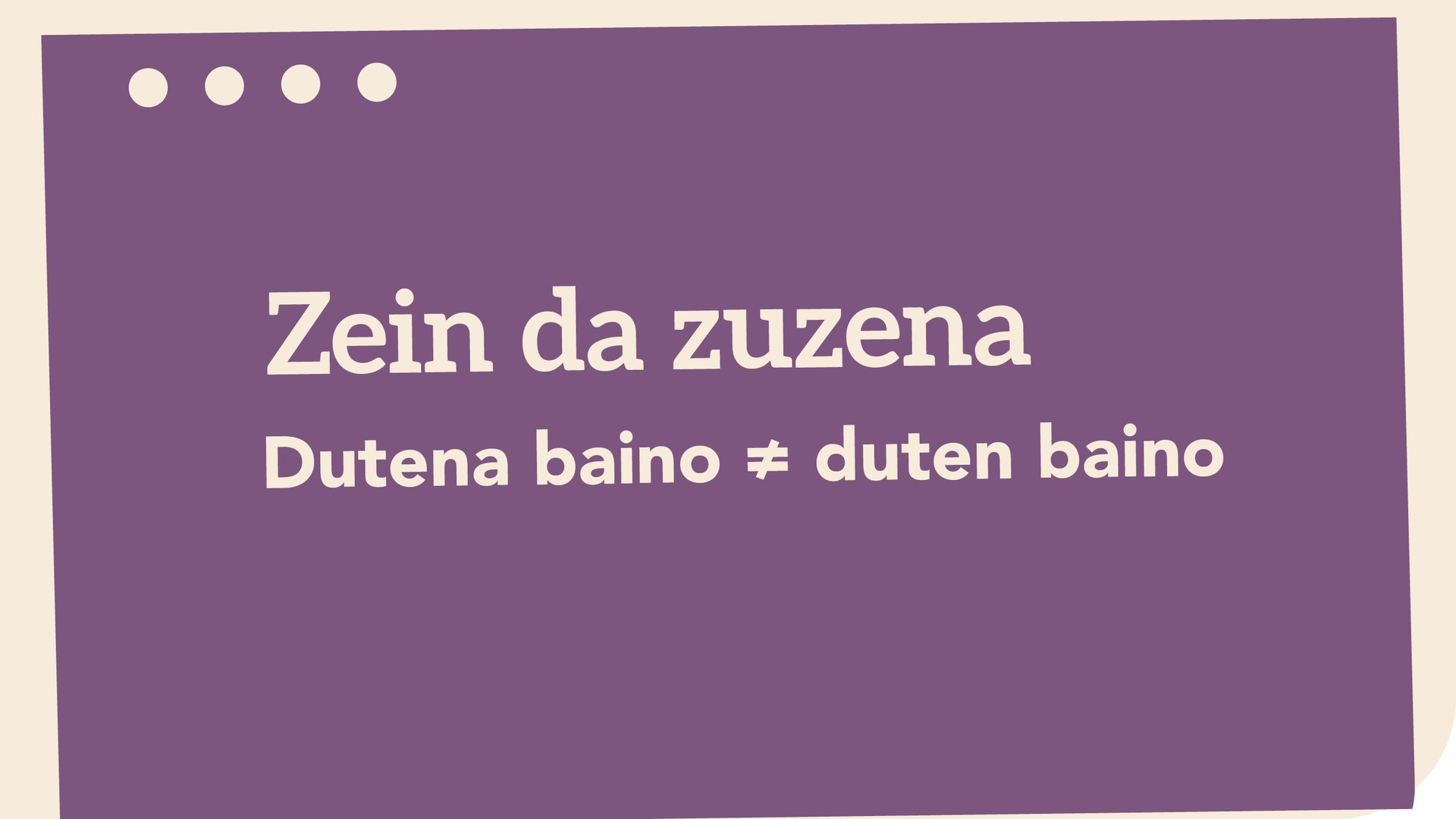 Dutena baino ≠ duten baino
