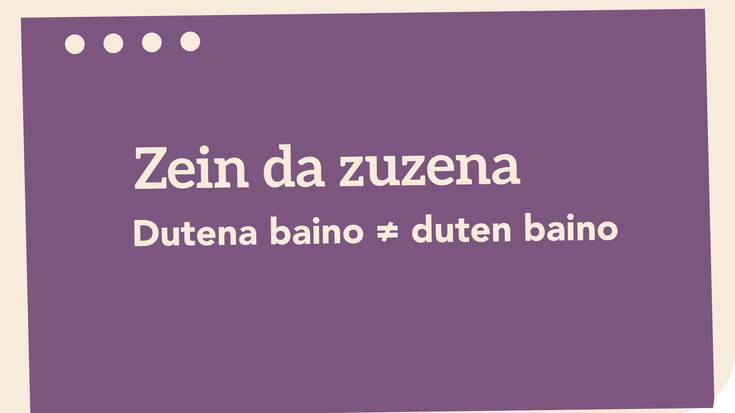 Dutena baino ≠ duten baino