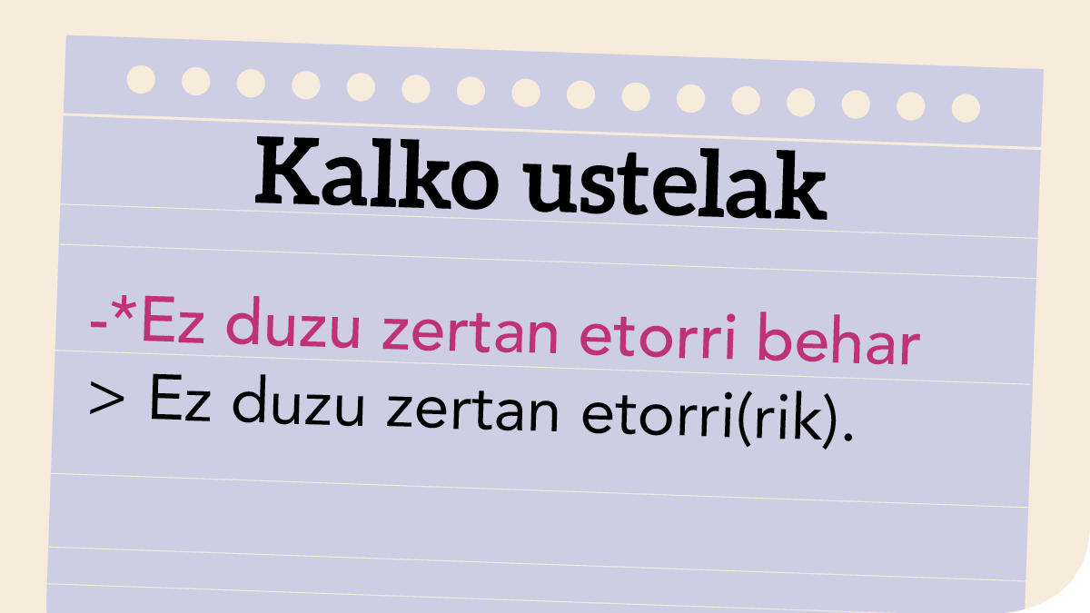 *Ez duzu zertan etorri beharrik