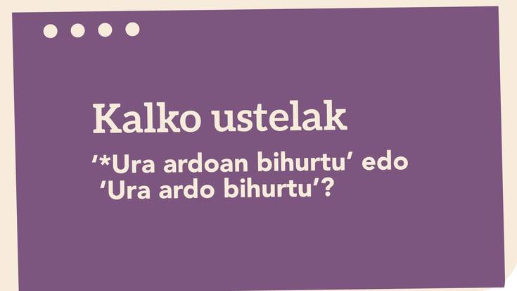 ‘*Ura ardoan bihurtu’ edo ‘Ura ardo bihurtu’?