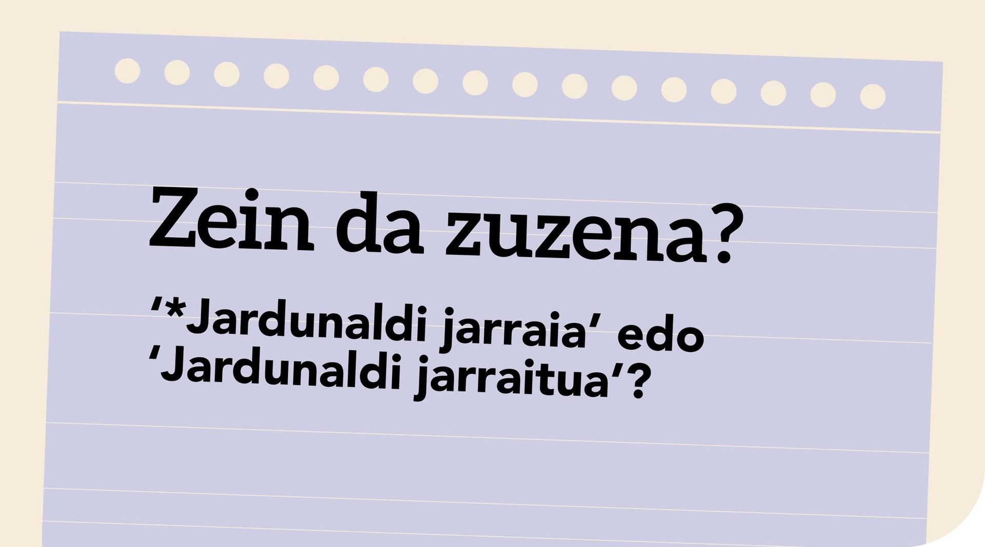 ‘*Jardunaldi jarraia’ edo ‘Jardunaldi jarraitua’?
