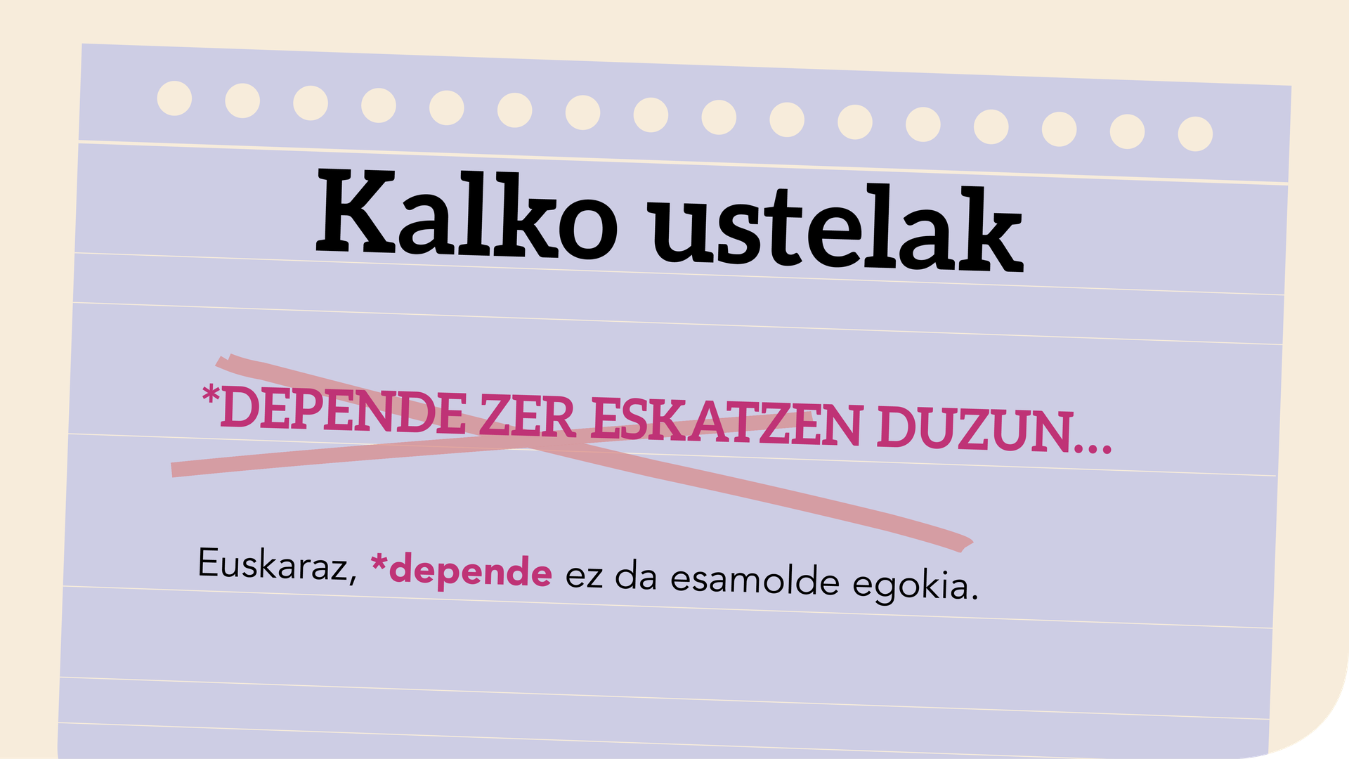 *Depende zer eskatzen duzun...