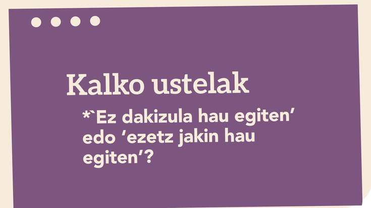 * 'Ez dakizula hau egiten' edo 'ezetz jakin hau egiten'?