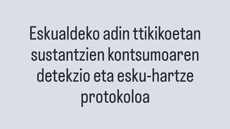 Adin ttikikoen kontsumoaz eta horren harira prestaturiko protokoloa solasgai