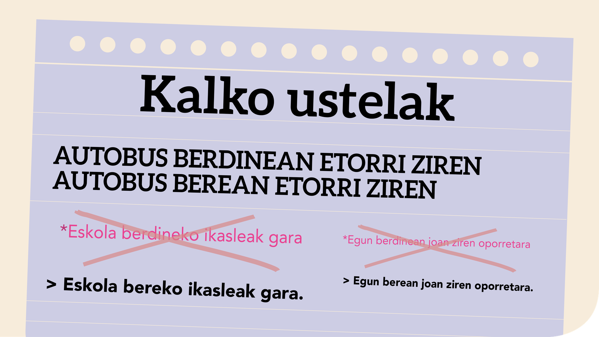 Autobus berdinean etorri ziren ala autobus berean etorri ziren?