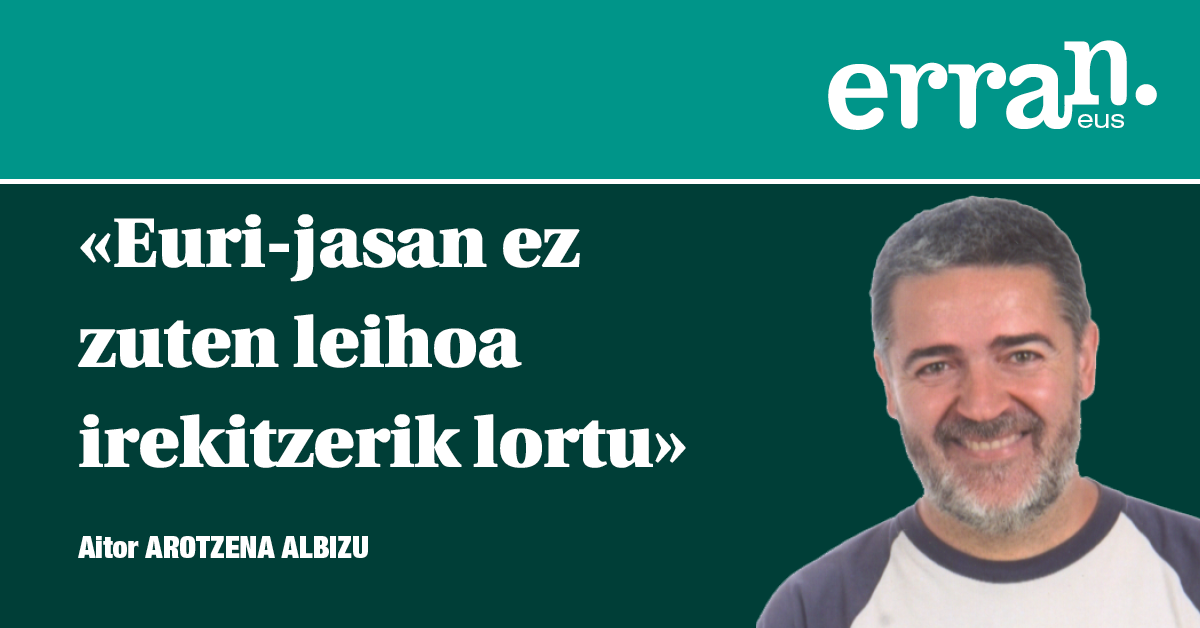 Ama begira ezazu, leihotik plazara...