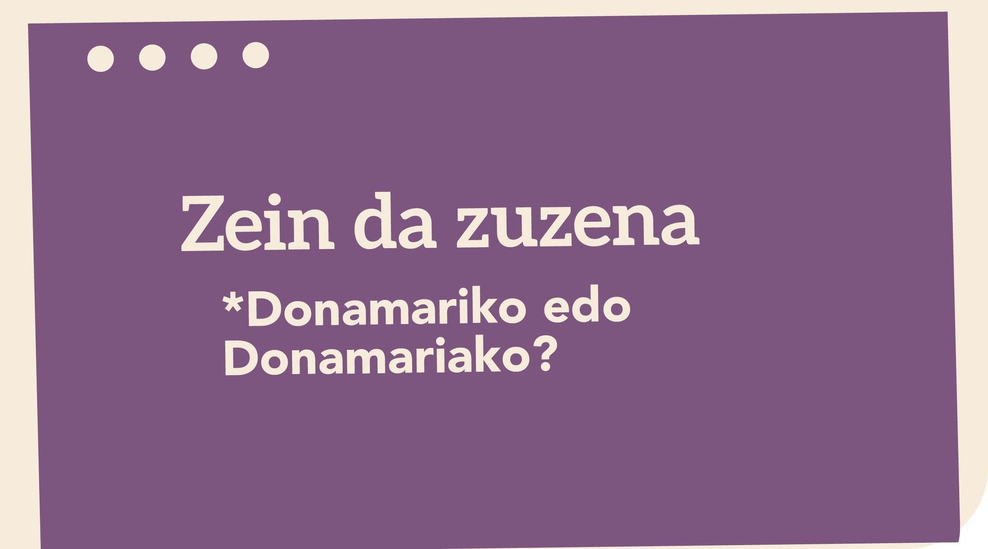 *Donamariko edo Donamariako?