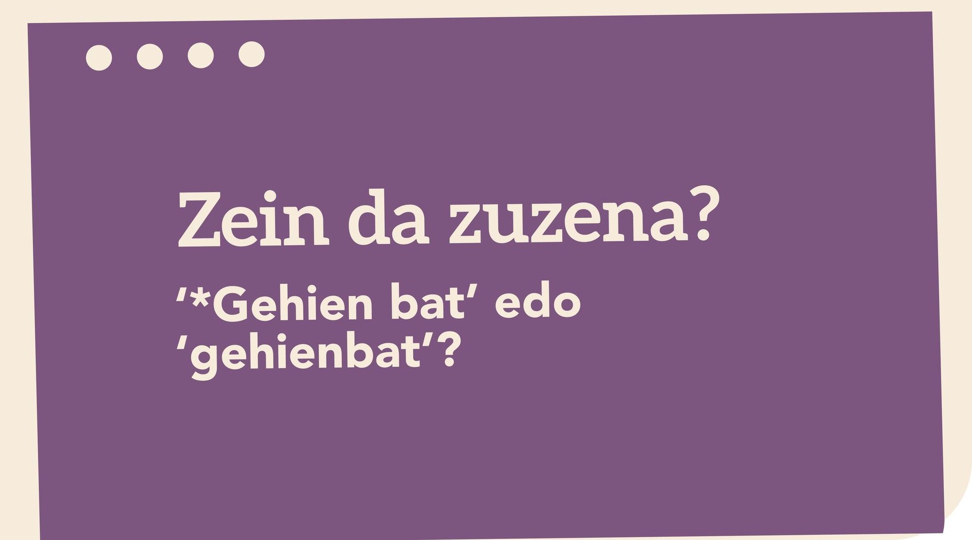 '*Gehien bat' edo 'gehienbat'?