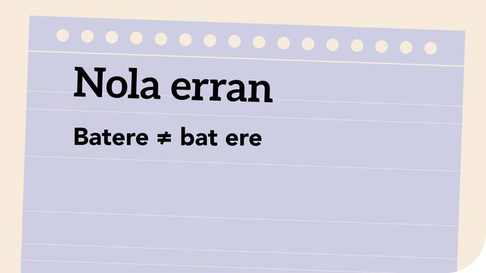 Batere ≠ bat ere