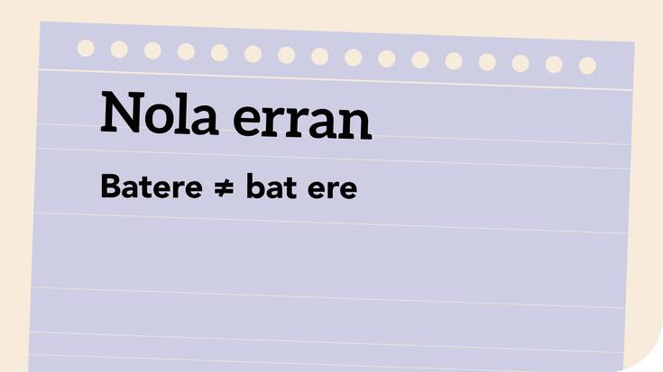 Batere ≠ bat ere