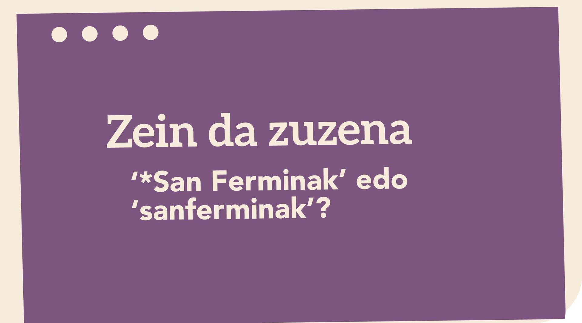 ‘*San Ferminak’ edo ‘sanferminak’?