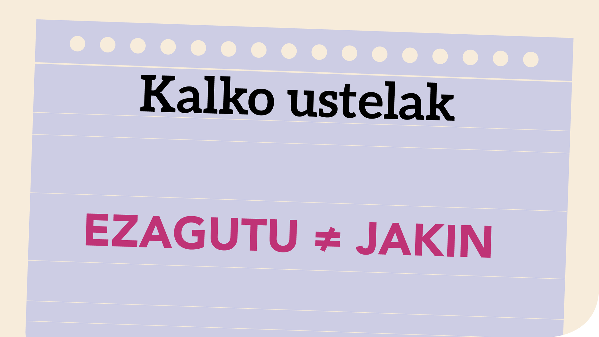 Ezagutu ≠ Jakin