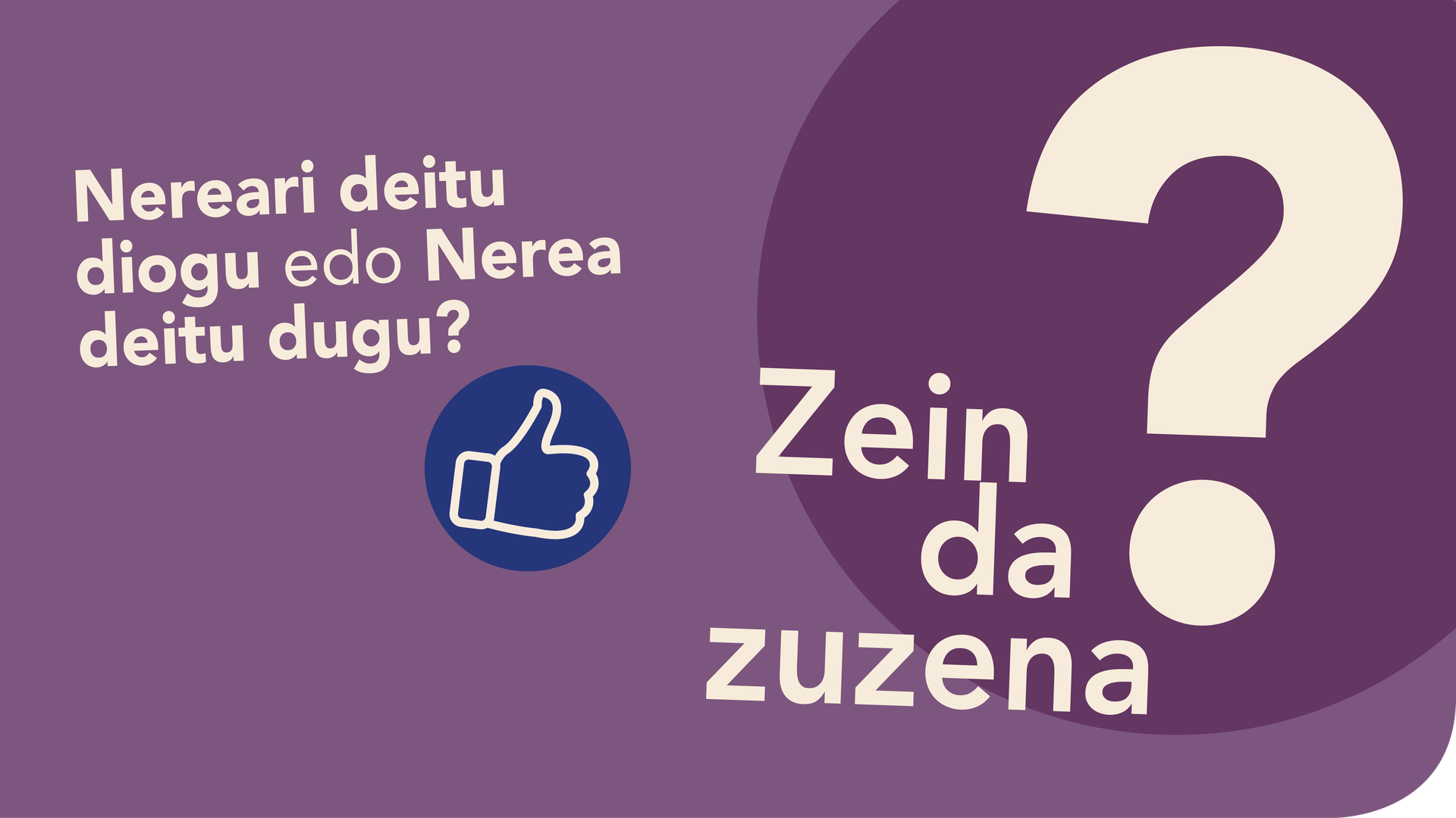 'Nereari deitu diogu' edo 'Nerea deitu dugu?'