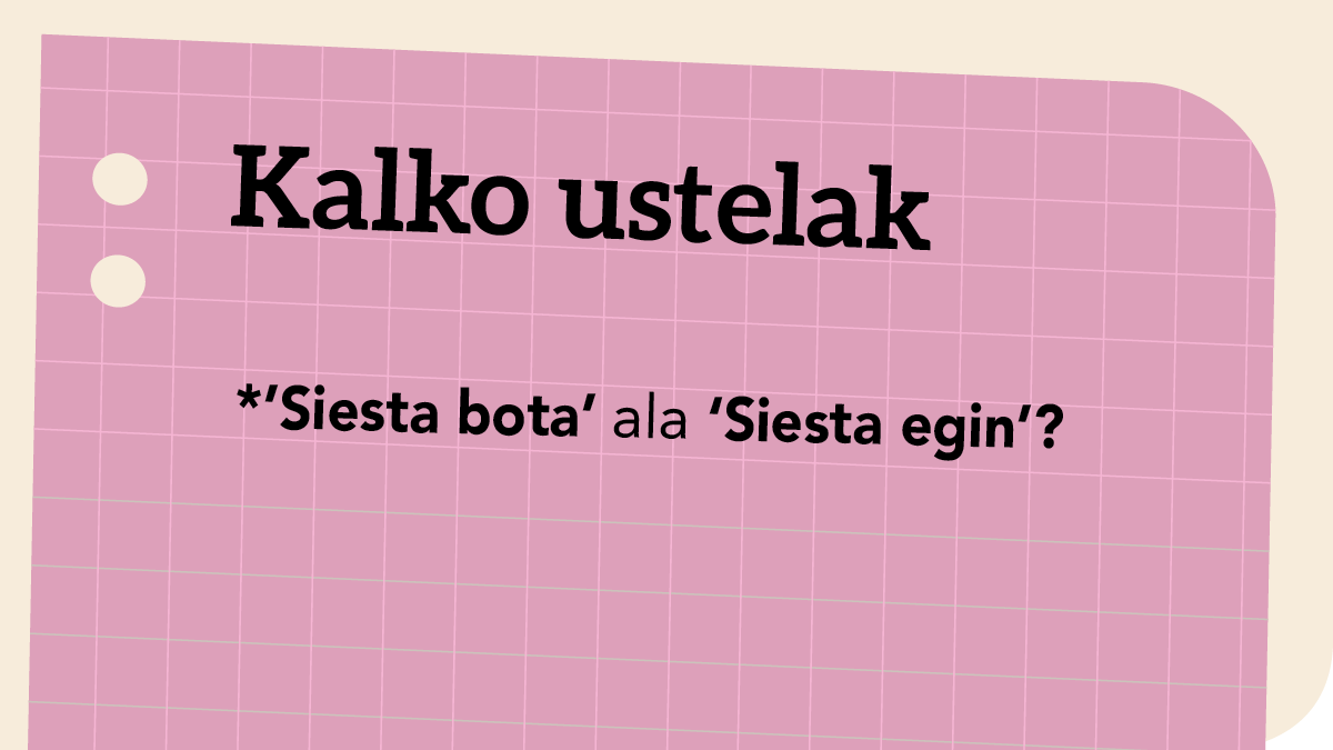 *'Siesta bota' ala 'Siesta egin'?